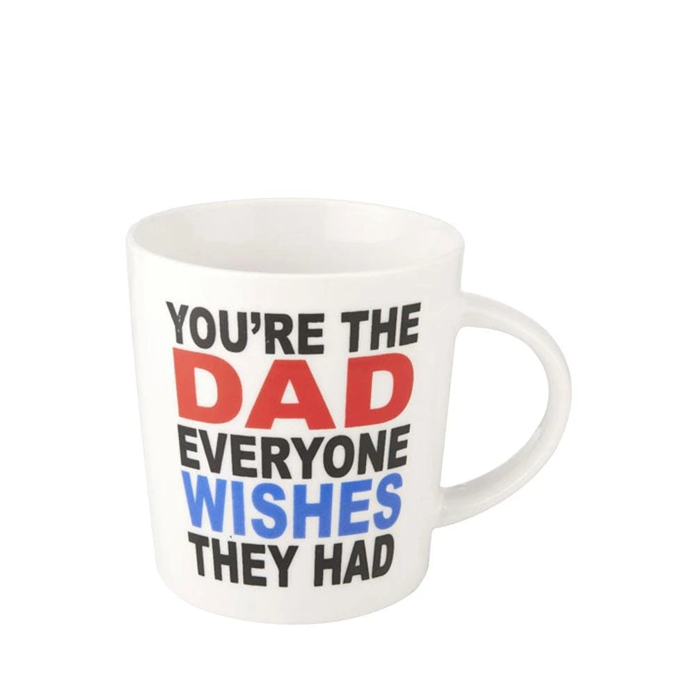 Sentiment Mugs Youre The Dad Everyone Wishes They Had Mug 3 Sentiment Mugs Youre The Dad Everyone Wishes They Had Mug